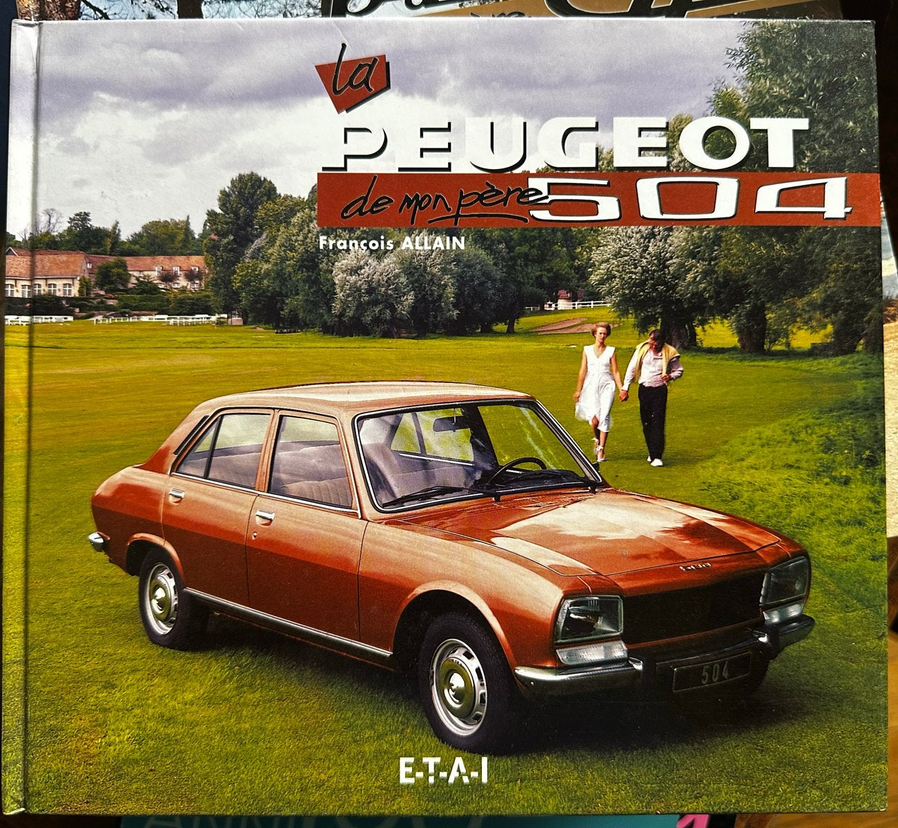 Boek: La Peugeot 504 de mon pere - François Allain, Boeken, Auto's | Boeken, Ophalen of Verzenden, Gelezen, Peugeot
