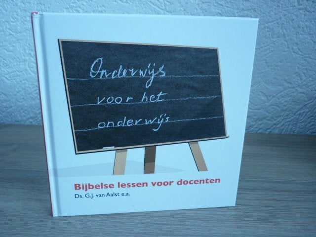 Ds. G.J. van Aalst e.a. - Onderwijs voor het onderwijs, Ophalen of Verzenden, Nieuw, Christendom | Protestants