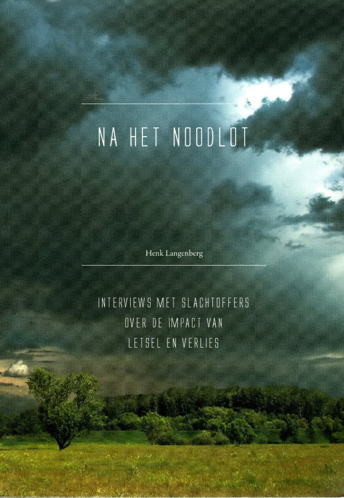 Na het noodlot. Interviews met slachtoffers over de impact v, Ophalen of Verzenden, Zo goed als nieuw