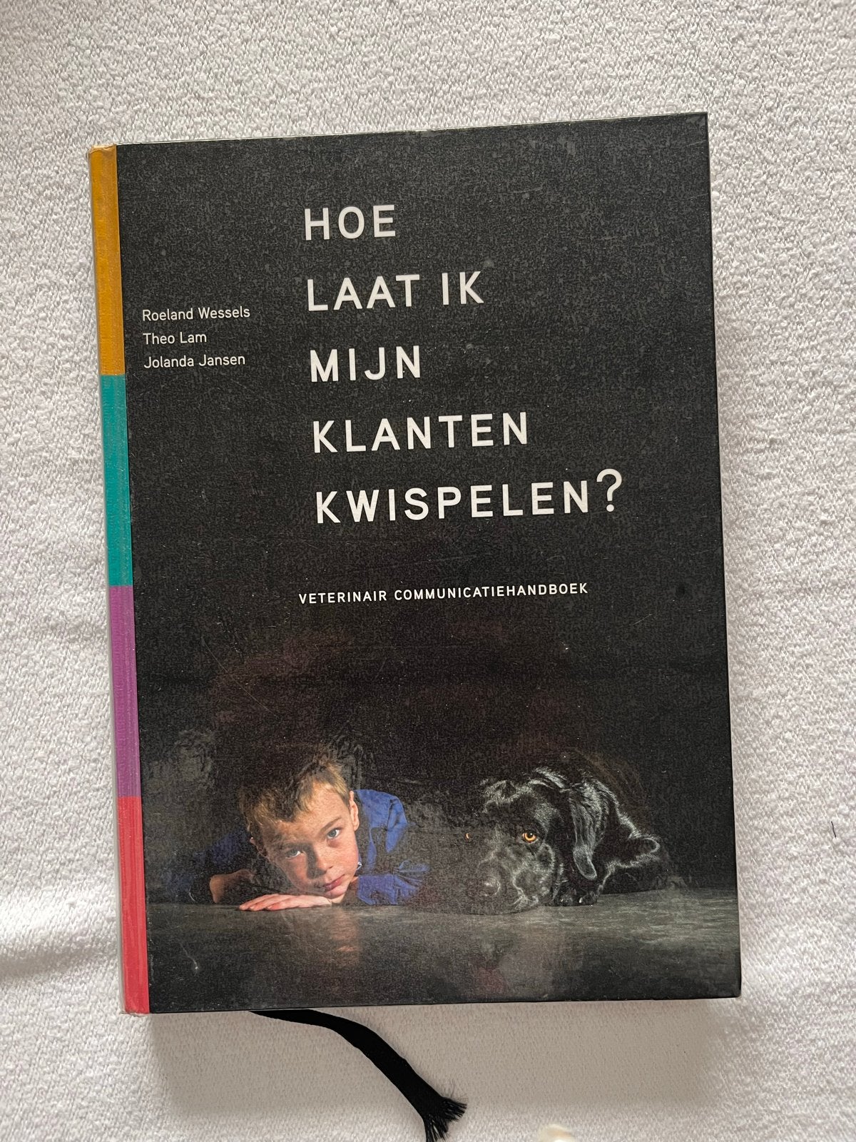 Hoe laat ik mijn klanten kwispelen? Communicatie dierenarts, Boeken, Ophalen of Verzenden, Gelezen, Overige uitgevers, Nederlands