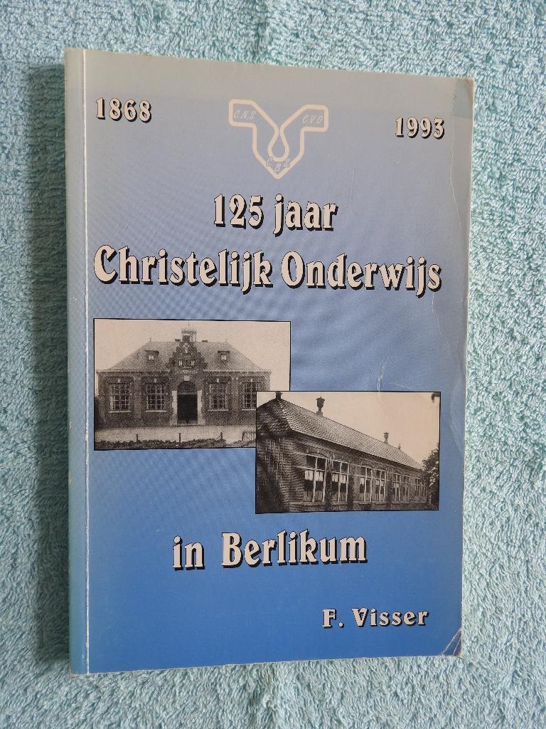 125 jaar Christelijk Onderwijs in Berlikum 1868-1993, Ophalen of Verzenden, Zo goed als nieuw