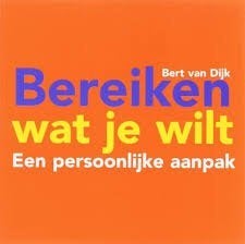 Bert van Dijk: Bereiken wat je wilt. Een persoonlijke aanpak, Ophalen of Verzenden, Zo goed als nieuw, Sociale psychologie, Bert van Dijk