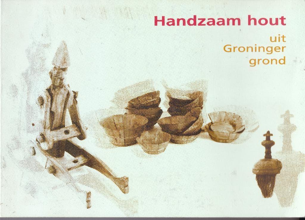 Handzaam Hout - uit Groninger grond, Ophalen of Verzenden, Zo goed als nieuw