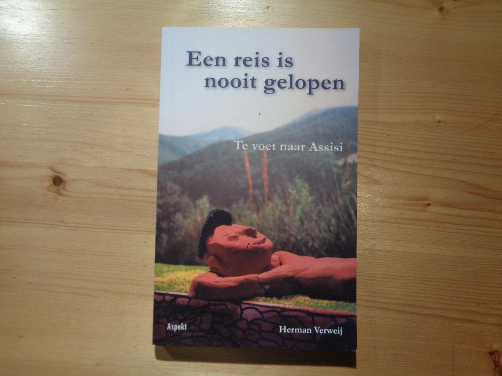 Herman Verweij - Een reis is nooit gelopen. te voet naar, Ophalen, Spiritualiteit algemeen, Zo goed als nieuw, Herman Verweij
