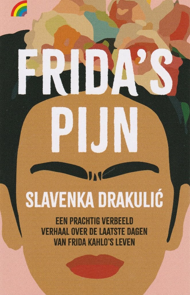 Slavenka Drakulic, Frida’s pijn – Frida Kahlo, Ophalen of Verzenden, Zo goed als nieuw