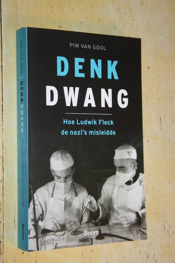 Denkdwang Pim van Gool Hoe Ludwik Fleck de Nazi’s misleidde, Ophalen of Verzenden, Tweede Wereldoorlog, Zo goed als nieuw, Algemeen