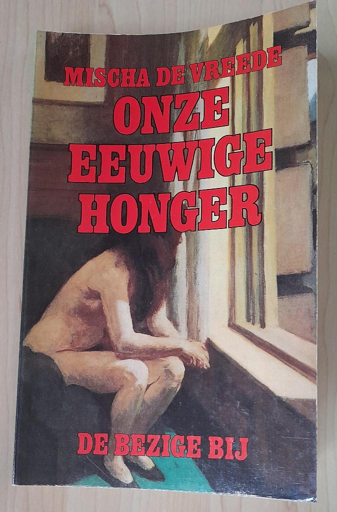 ONZE EEUWIGE HONGER Mischa de Vreede, Boeken, Ophalen of Verzenden, Gelezen