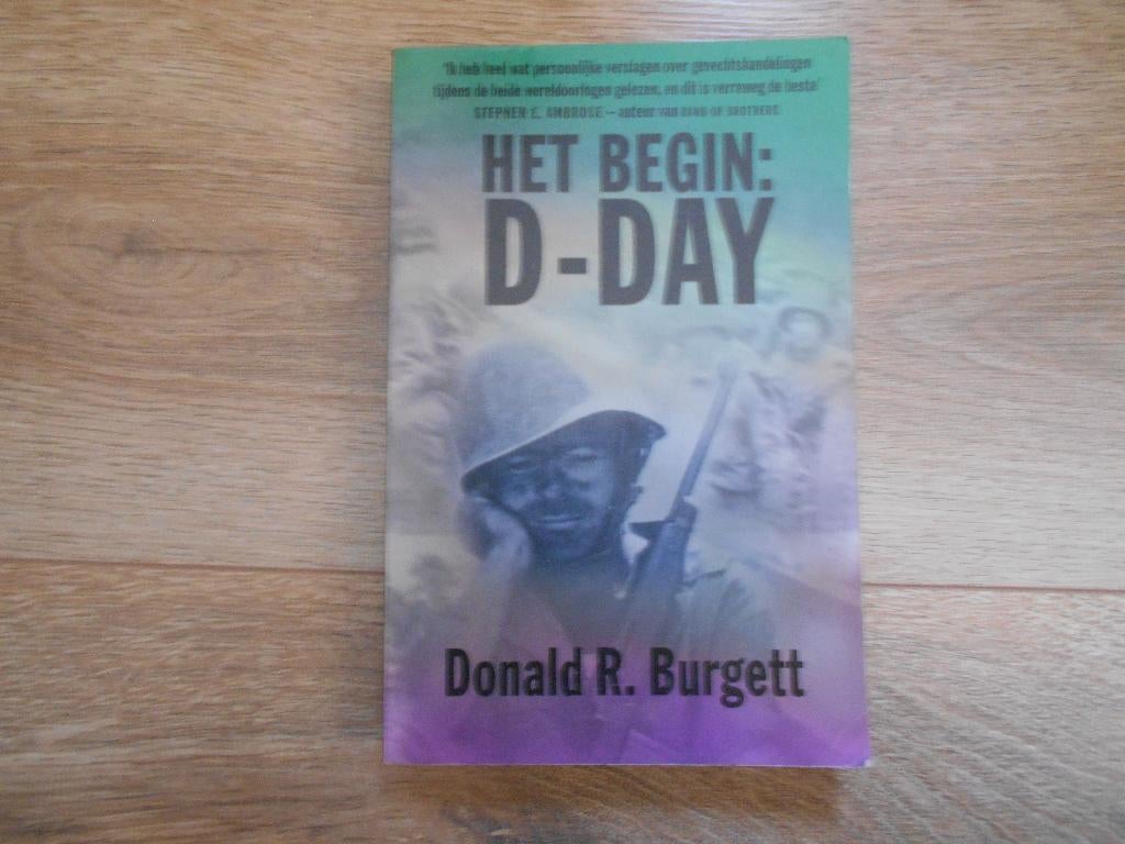 Donald R. Burgett Het begin: D- Day, Boeken, Ophalen of Verzenden, Tweede Wereldoorlog, Zo goed als nieuw, Overige onderwerpen