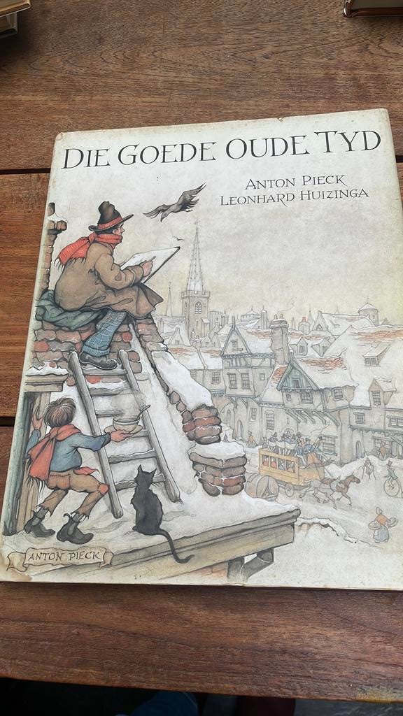 Die goede oude tijd, Anton Pieck, Leonard Huizinga, Ophalen of Verzenden, Gelezen