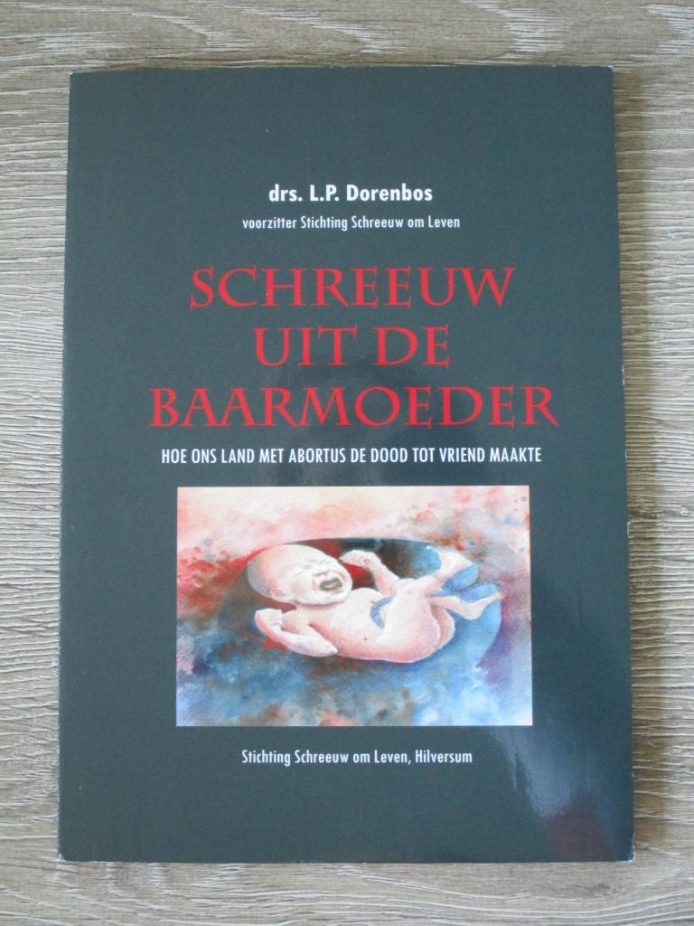 Schreeuw uit de baarmoeder; Hoe ons land met abortus de do, Ophalen of Verzenden, Gelezen, Nederland