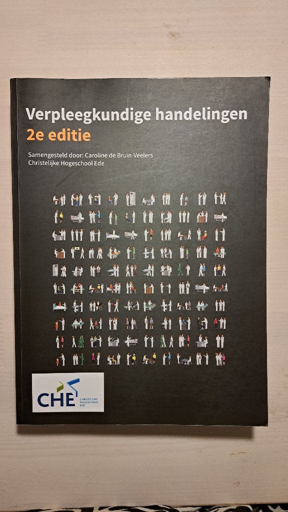 Verpleegkundige handelingen 2e editie - CHE, Boeken, Studieboeken en Cursussen, Caroline de Bruin-Veelers, Zo goed als nieuw, Beta