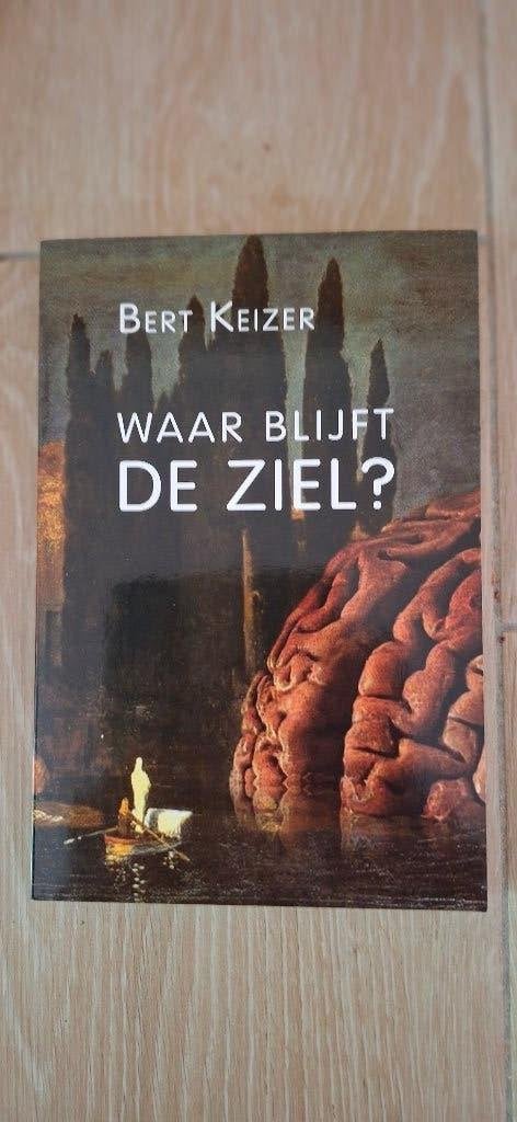 Bert Keizer Waar blijft de ziel, Ophalen of Verzenden, Zo goed als nieuw, Praktische filosofie, Bert Keizer