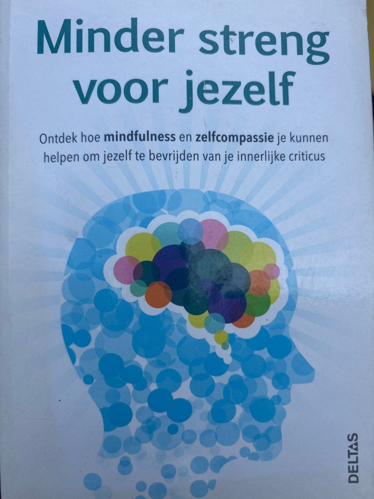 Minder streng voor jezelf - Mindfulness en zelfcompassie, Ophalen of Verzenden, Zo goed als nieuw, Klinische psychologie