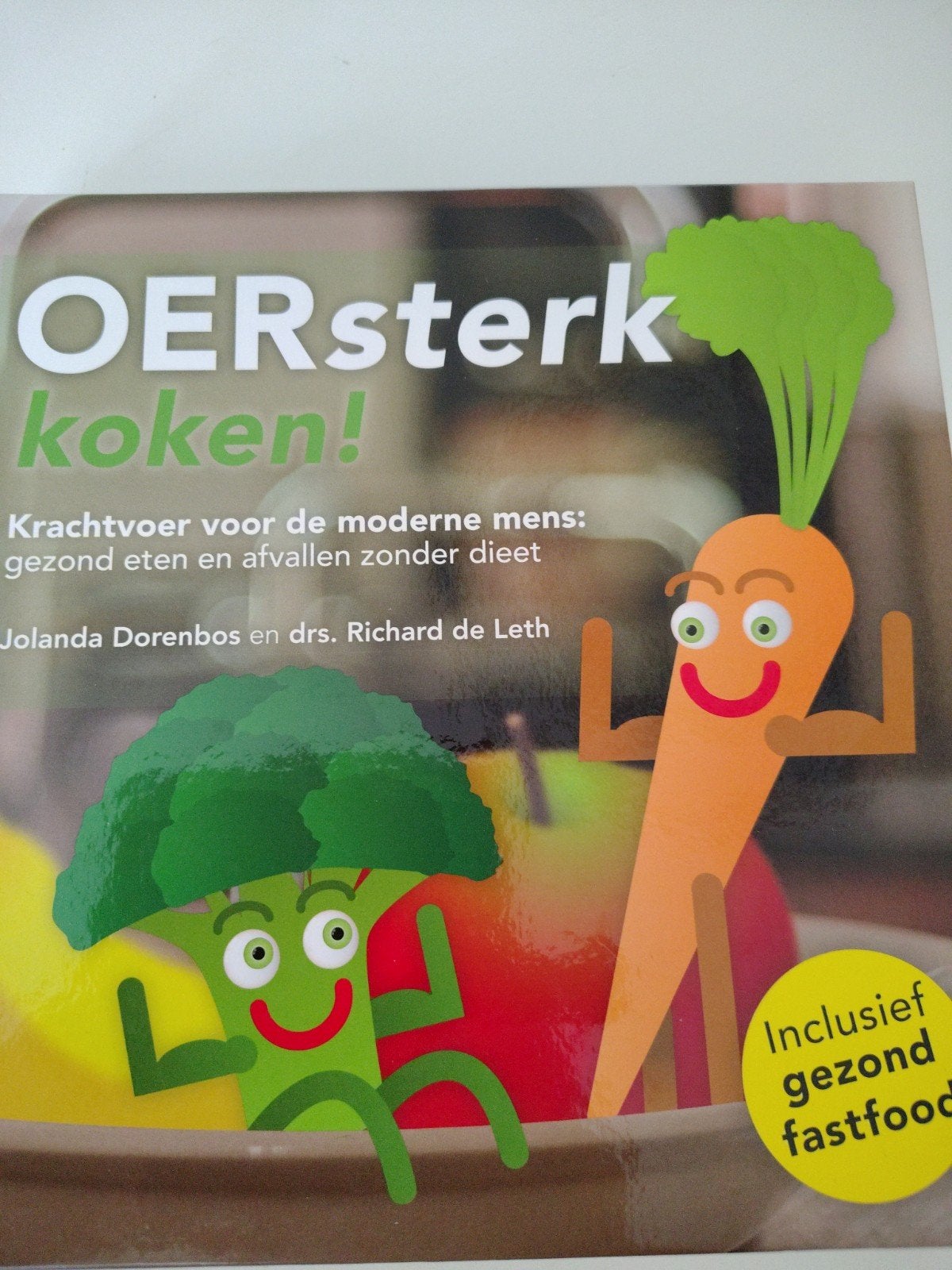 OERsterk koken! Gezond eten en afvallen zonder dieet, Ophalen of Verzenden, Zo goed als nieuw, Dieet en Voeding, Jolanda Dorenbos en drs. Richard de Leth