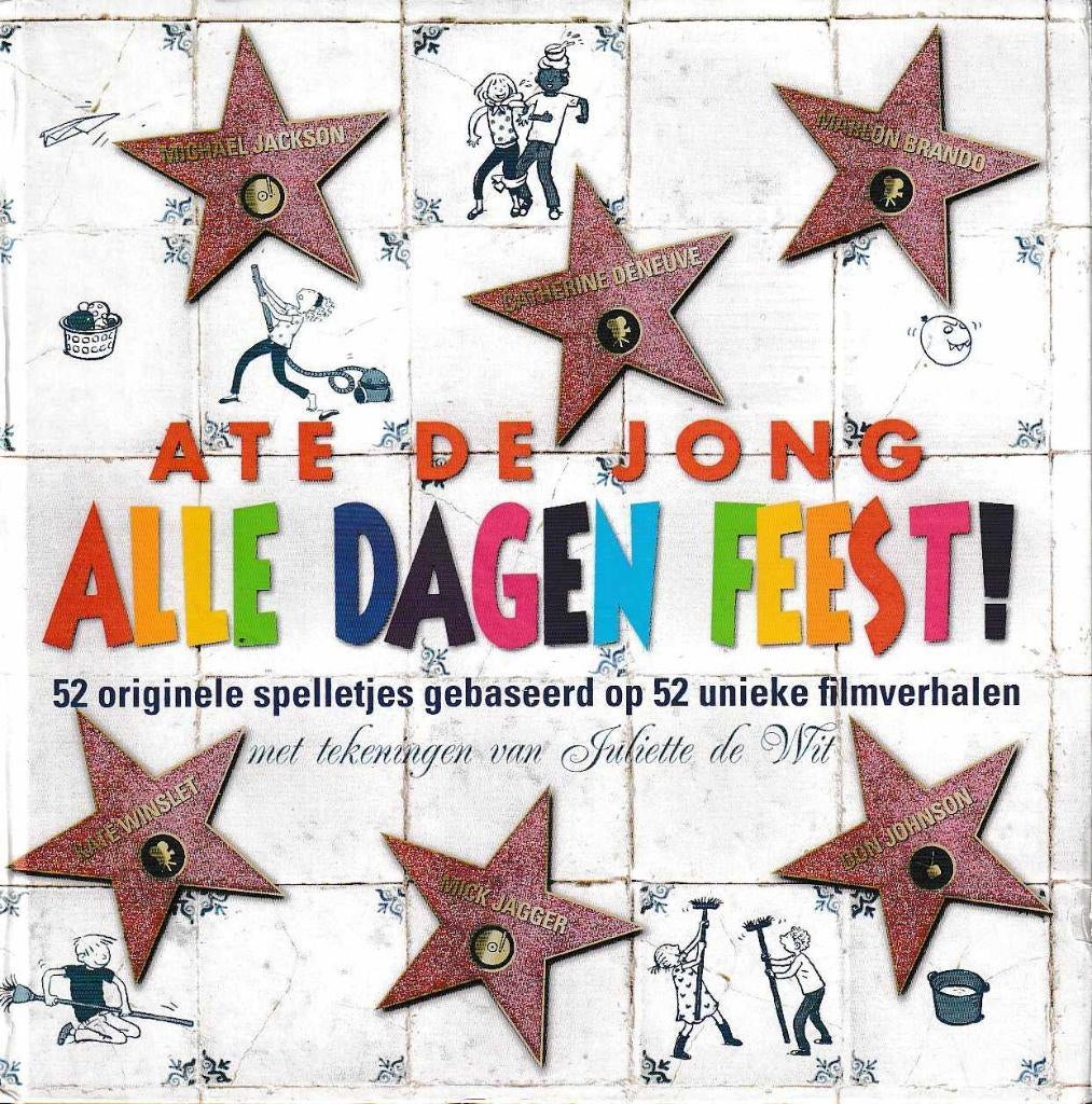 Alle dagen feest - Ate de Jong ill: Juliette de Wit, Boeken, Ophalen of Verzenden, Zo goed als nieuw, Overige onderwerpen, Ate de Jong