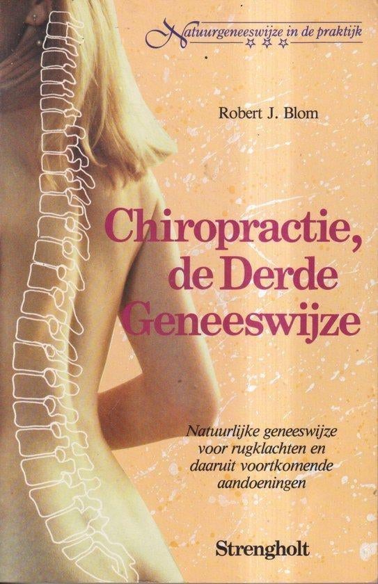 Robert J. Blom Chiropractie, de Derde geneeswijze, Ophalen of Verzenden, Nieuw, Spiritualiteit algemeen, Achtergrond en Informatie