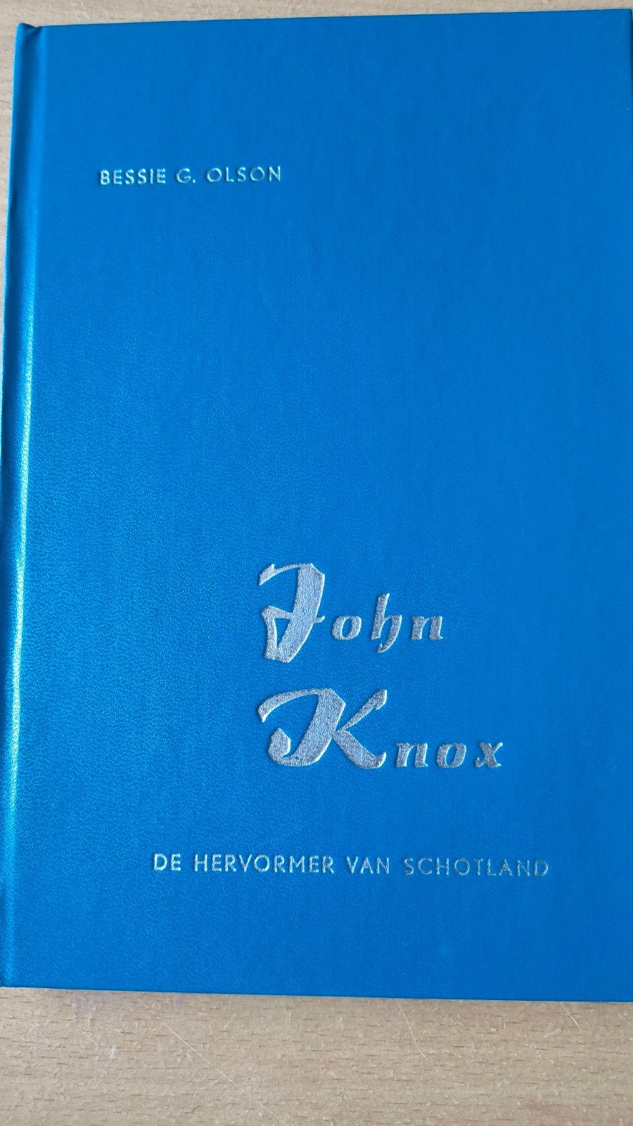 John Knox. Bessie.G.Olson, Ophalen of Verzenden, Zo goed als nieuw, Bessie.G.Olson, Christendom | Protestants