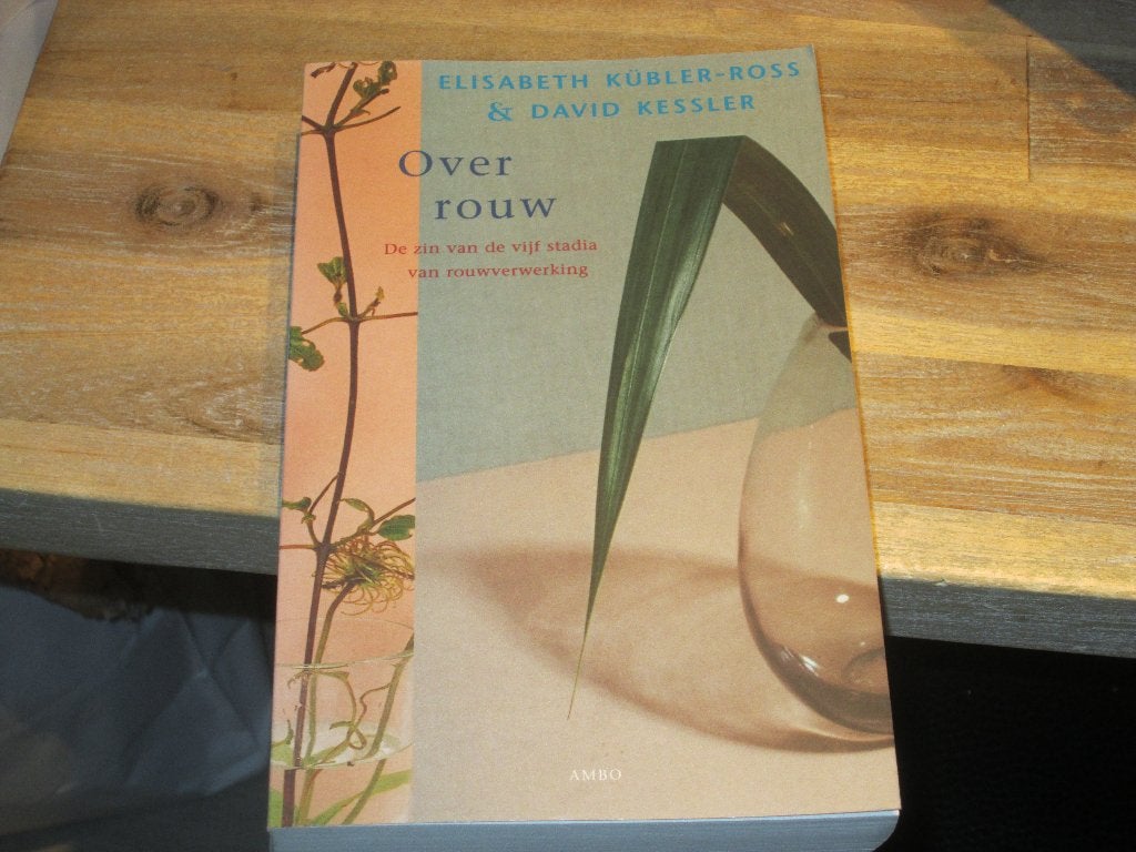 Over rouw - Elisabeth Kübler-Ross & David Kessler, Boeken, Ophalen of Verzenden, Zo goed als nieuw, Elisabeth Kübler-Ross & David Kessler