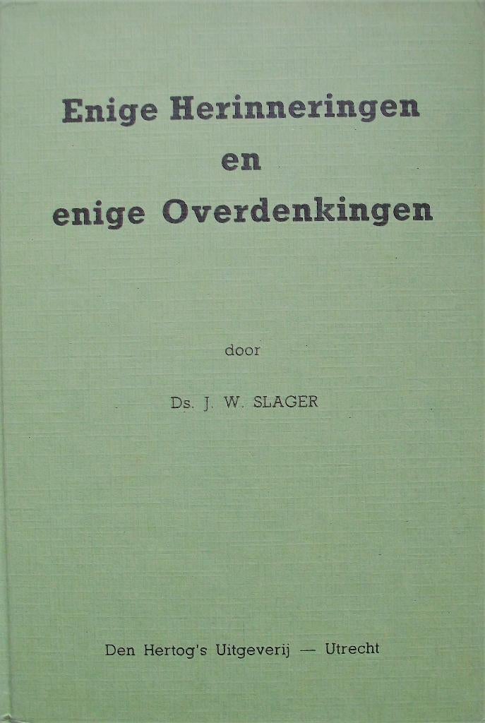 ds. J.W. Slager - Enige herinneringen en overdenkingen, Ophalen of Verzenden, Gelezen, Christendom | Protestants