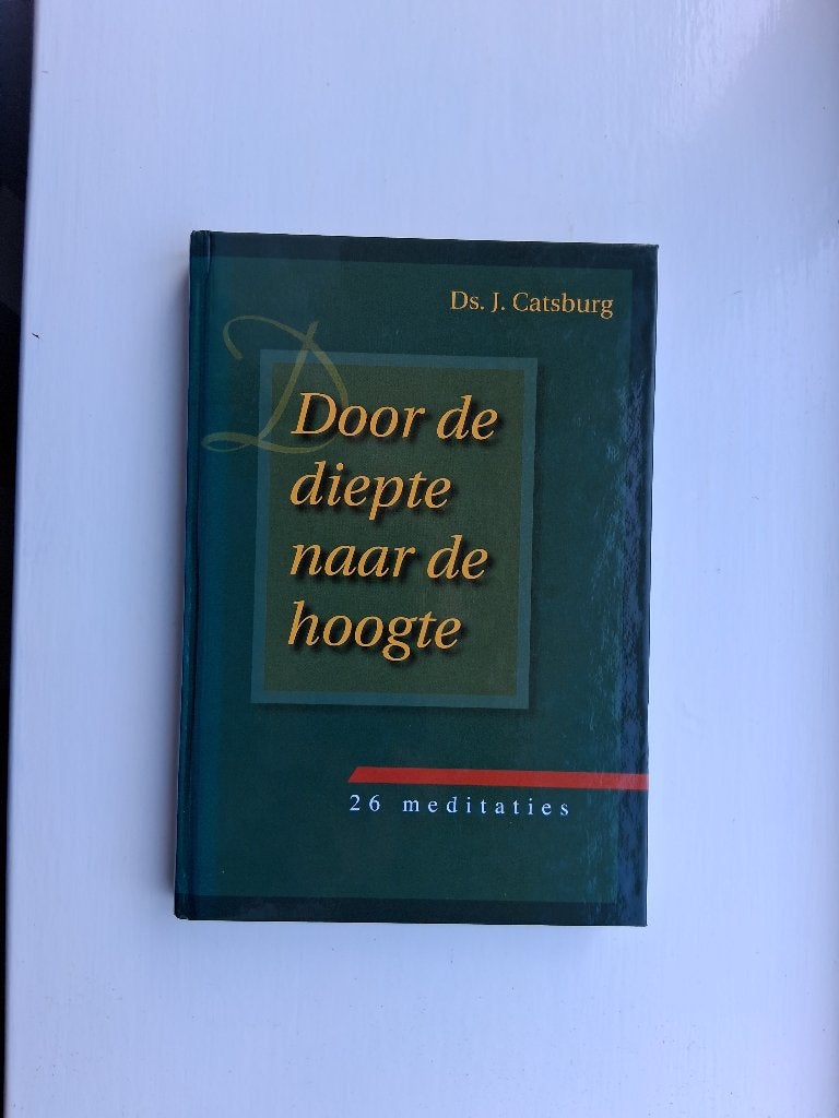 Door de diepte naar de hoogte - ds. J. Catsburg, J. Catsburg, Christendom | Protestants, Ophalen of Verzenden, Zo goed als nieuw