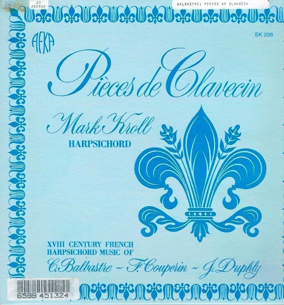Mark Kroll–Pieces De Clavecin Balbastre Couperin Duphly , Kamermuziek, Verzenden, Zo goed als nieuw, 12 inch