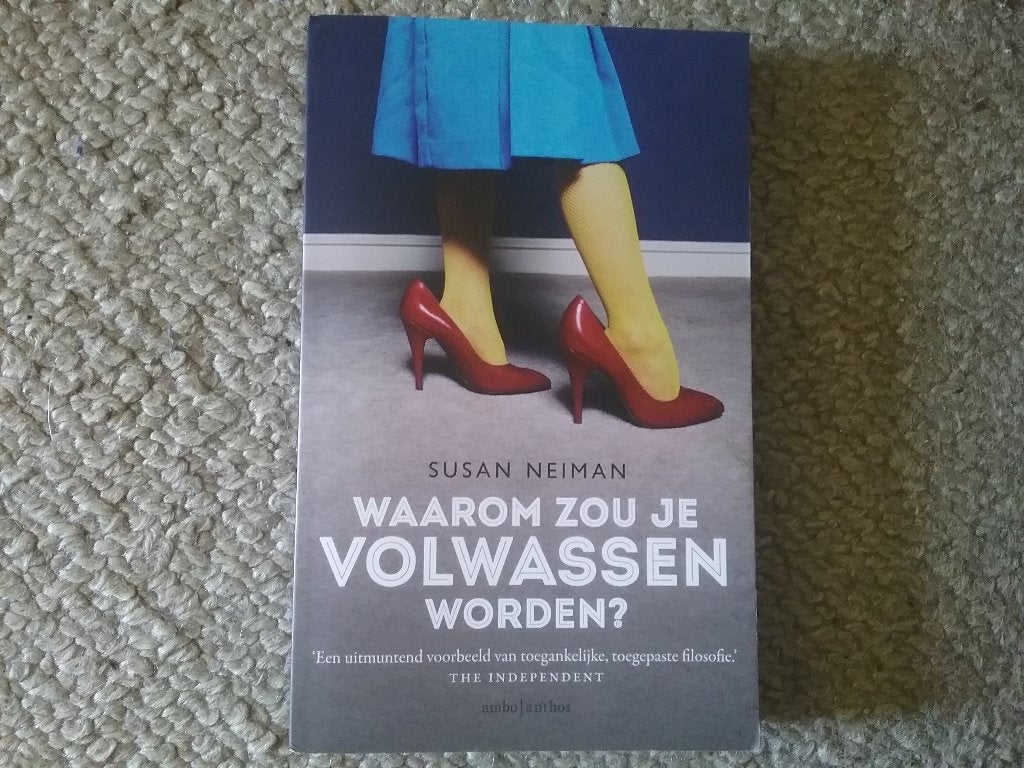 Waarom zou je volwassen worden? / Susan Neiman (2014), Ophalen of Verzenden, Zo goed als nieuw, Praktische filosofie