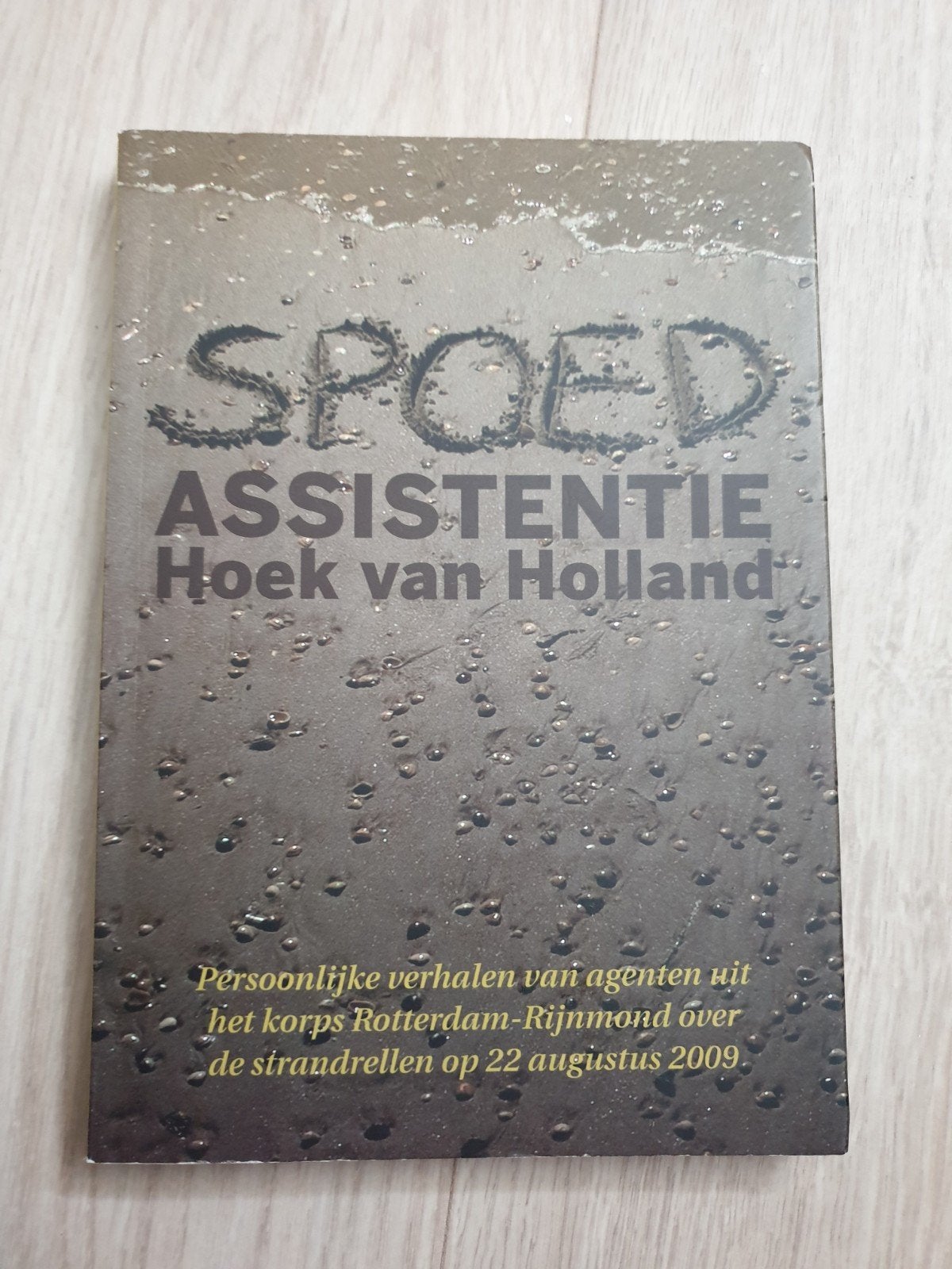 Spoed Assistentie Hoek van Holland - Strandrellen 2009, Boeken, Ophalen of Verzenden, Gelezen, Onbekend