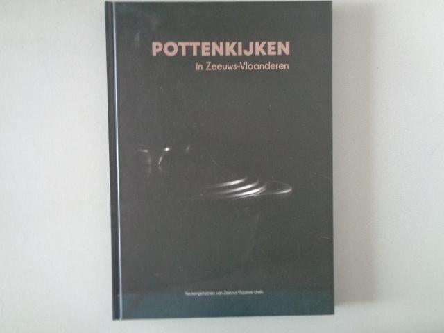 Pottenkijken in Zeeuws Vlaanderen, Gelezen, Hoofdgerechten, Mark Neelemans, Ophalen of Verzenden