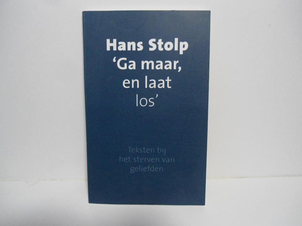 Hans Stolp				Ga maar en laat los, Boeken, Ophalen of Verzenden, Zo goed als nieuw, Spiritualiteit algemeen, Overige typen