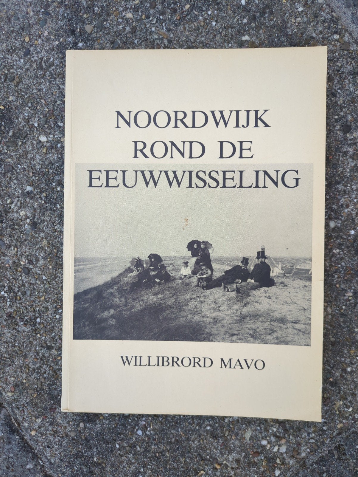 Noordwijk Rond de Eeuwwisseling - Willibrord Mavo, Ophalen of Verzenden, 20e eeuw of later, Gelezen, Willibrord Mavo