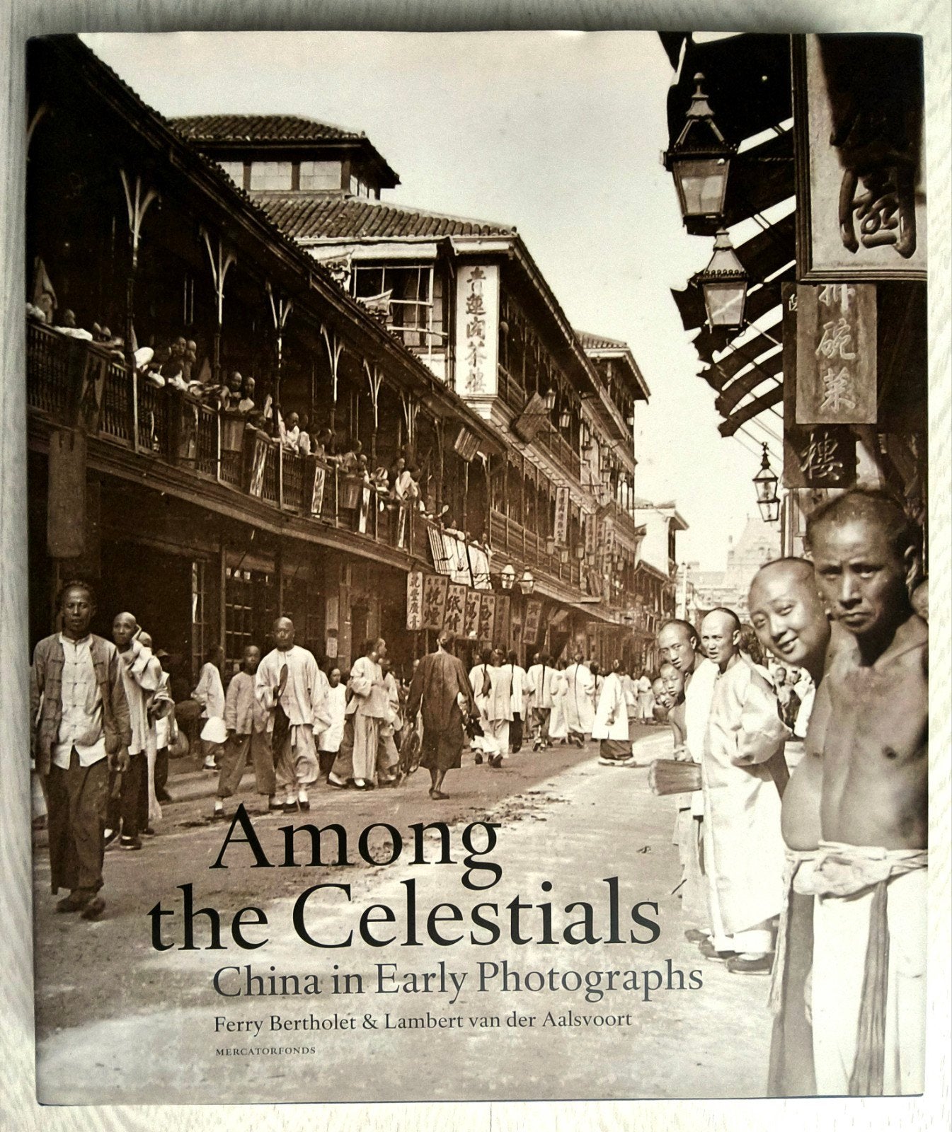 Among the Celestials, China in early photographs., Boeken, Geschiedenis | Wereld, Regine Thieriez; Lambert van der Aalsvoort; Ferry Bertholet