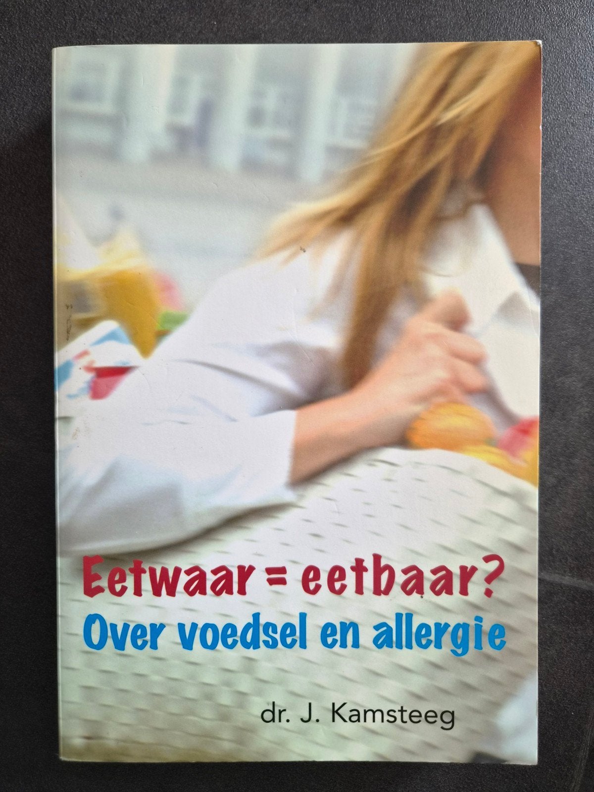 Eetwaar = eetbaar? Over voedsel en allergie/dr. J. Kamsteeg, Ophalen of Verzenden, Nieuw, Dieet en Voeding, Dr. J. Kamsteeg