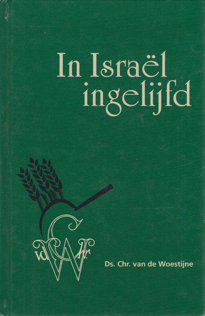 Ds. Chr. van de Woestijne: IN ISRAEL INGELIJFD , DEEL 2, Boeken, Ophalen of Verzenden, Gelezen