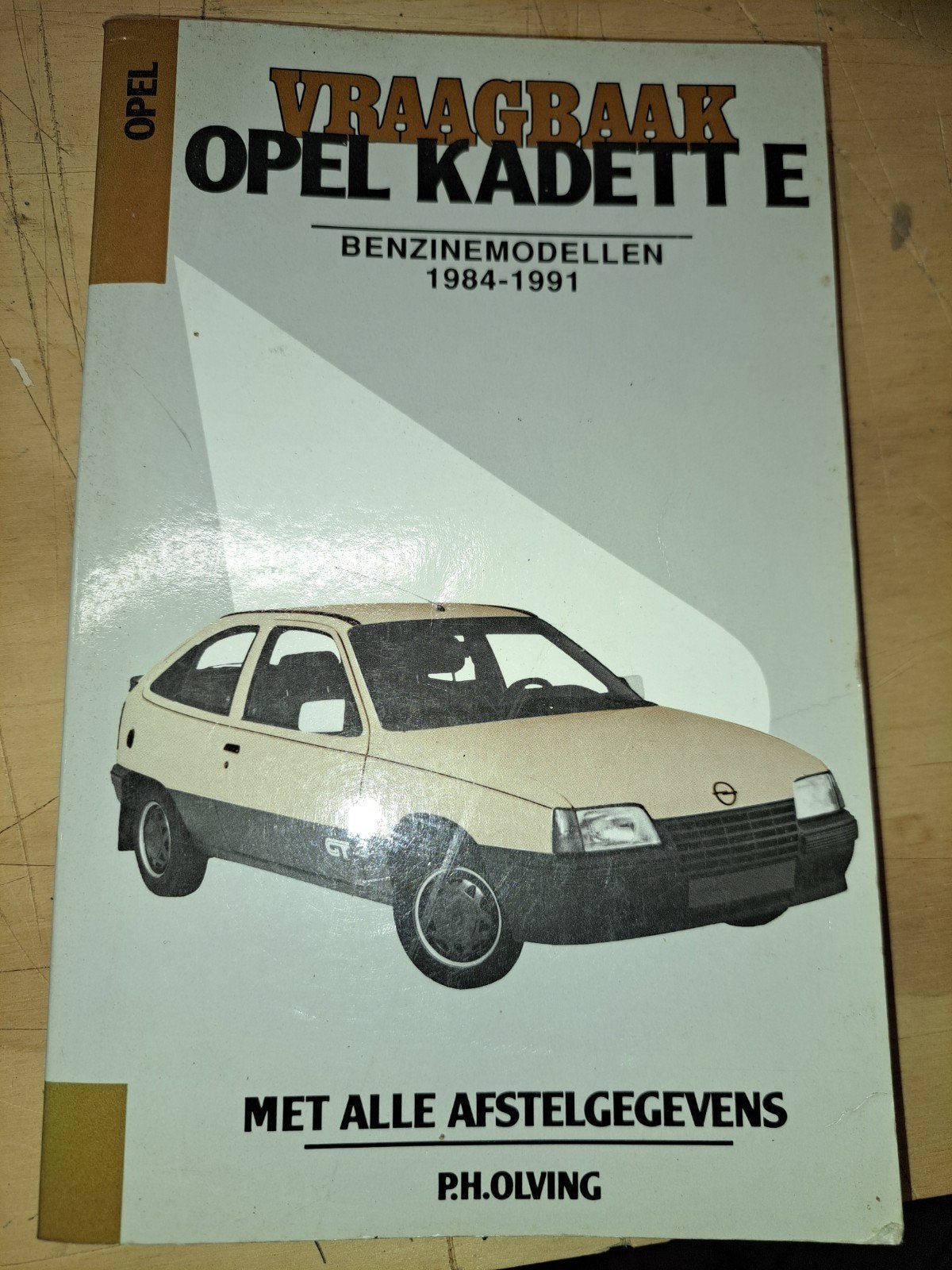 Vraagbaak Opel Kadett E Benzine 1984-1991, Boeken, Ophalen of Verzenden, Gelezen, Opel, P.H. Olving