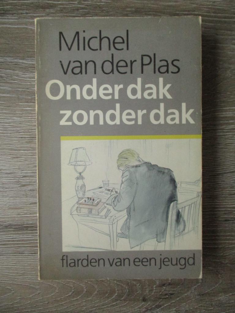 Onder dak zonder dak - Michel van der Plas, Ophalen of Verzenden, Gelezen