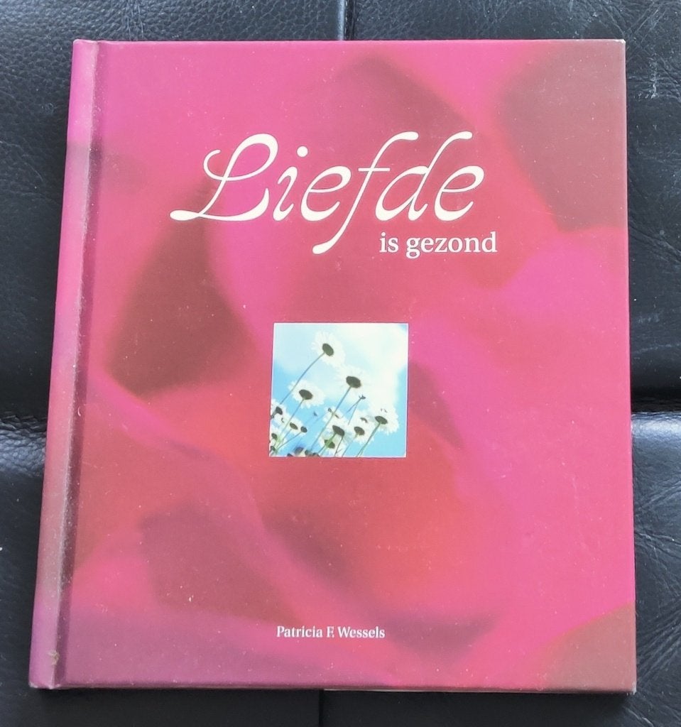 Liefde is gezond van Patricia Wessels   als nieuw, Ophalen of Verzenden, Nieuw