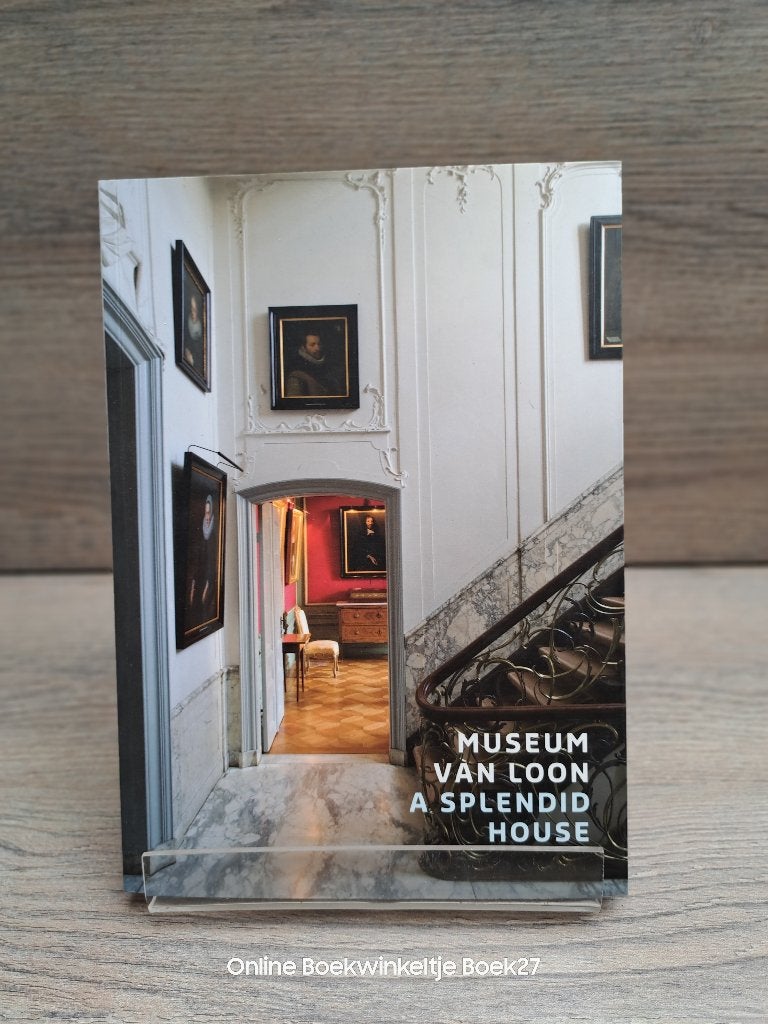 Museum Van Loon / a splendid house, Ophalen of Verzenden, Zo goed als nieuw, Schilder- en Tekenkunst