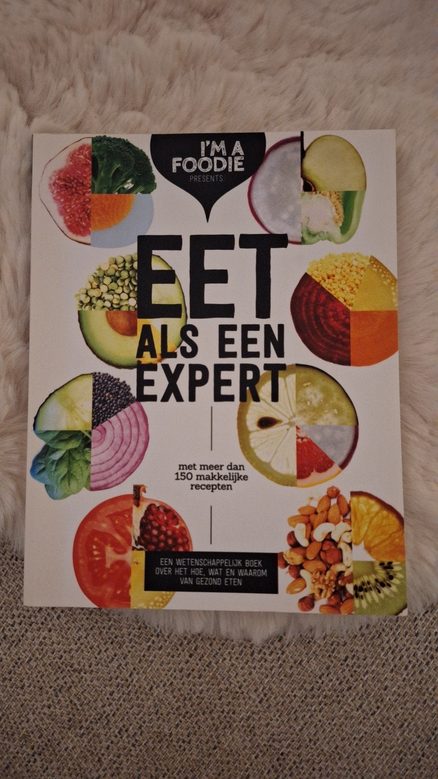 Eet als een Expert: Gezond Koken met 150 Recepten, Boeken, Gezond koken, Ophalen of Verzenden, I'M A FOODIE, Hoofdgerechten