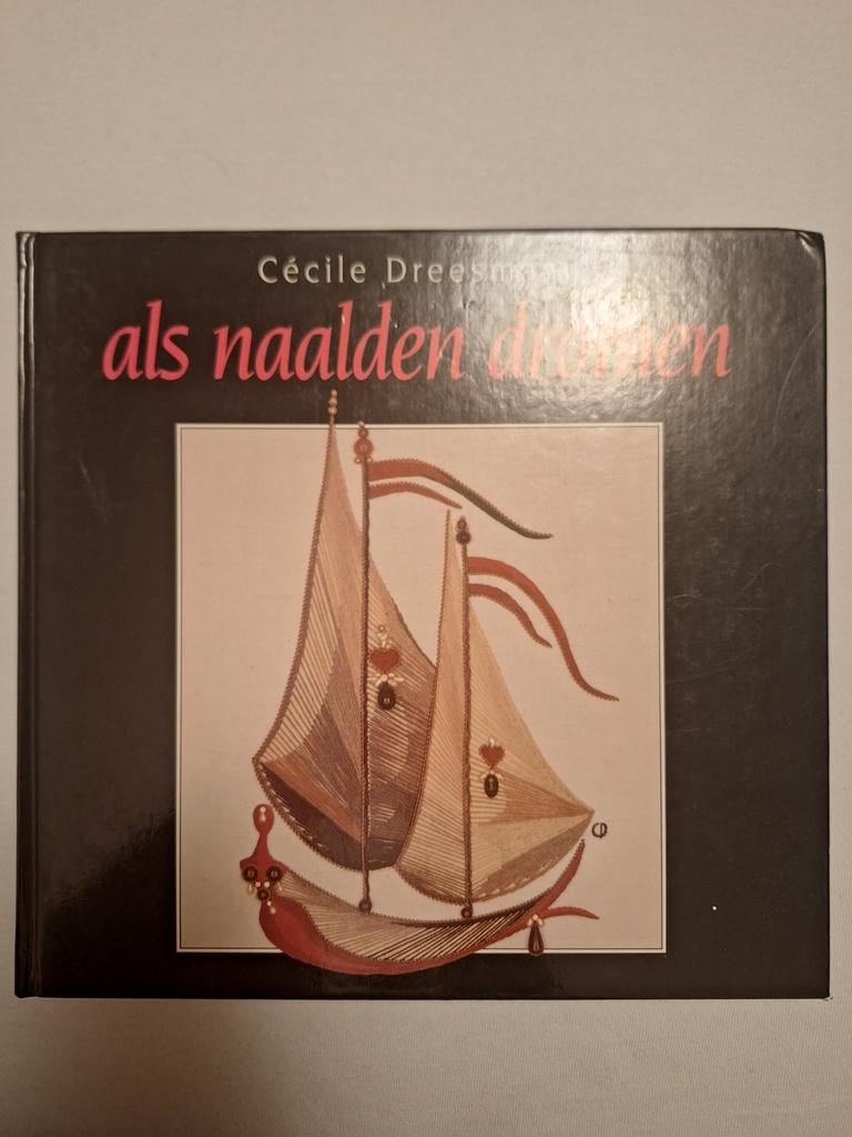Als Naalden Dromen - Cécile Dreesmann Borduurboek, Ophalen of Verzenden