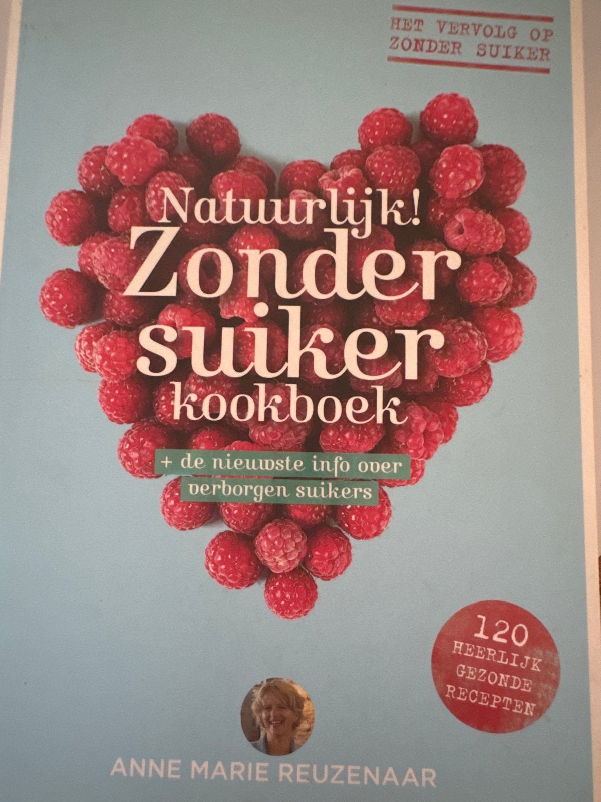Natuurlijk! Zonder Suiker Kookboek - Anne Marie Reuzenaar, Boeken, Voorgerechten en Soepen, Ophalen of Verzenden, Zo goed als nieuw