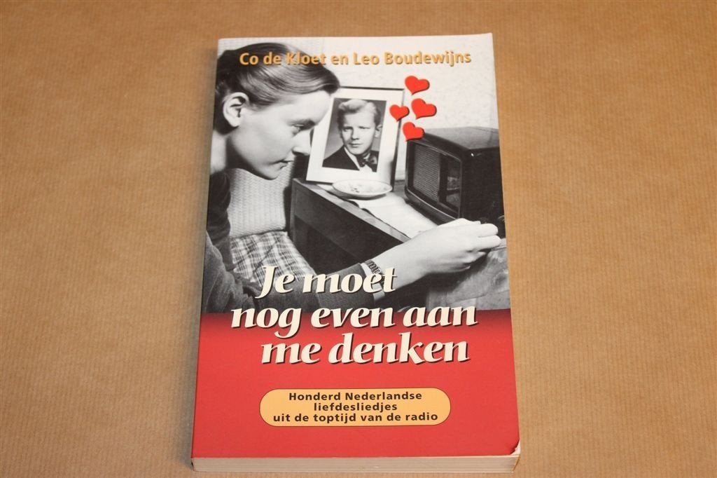 Je moet nog even aan me Denken — 100 NL Liefdesliedjes, Ophalen of Verzenden, Gelezen, Artiest
