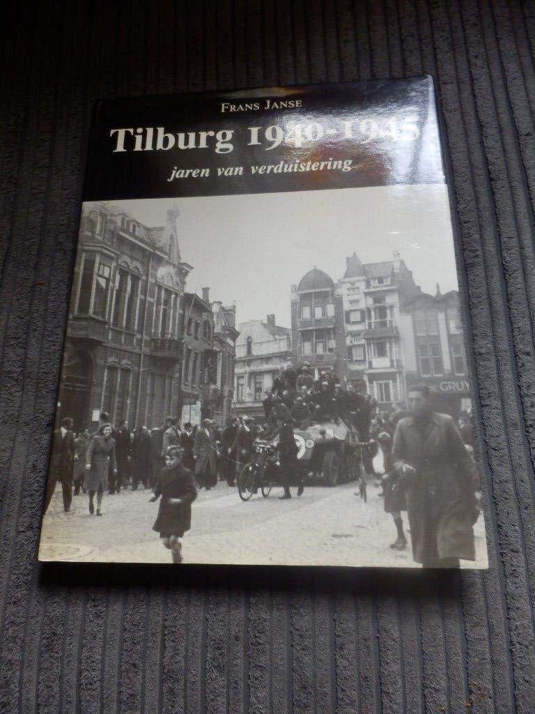 Tilburg 1940-1945: Jaren van verduistering - Frans Janse, 20e eeuw of later, Ophalen of Verzenden, Zo goed als nieuw, Frans Janse
