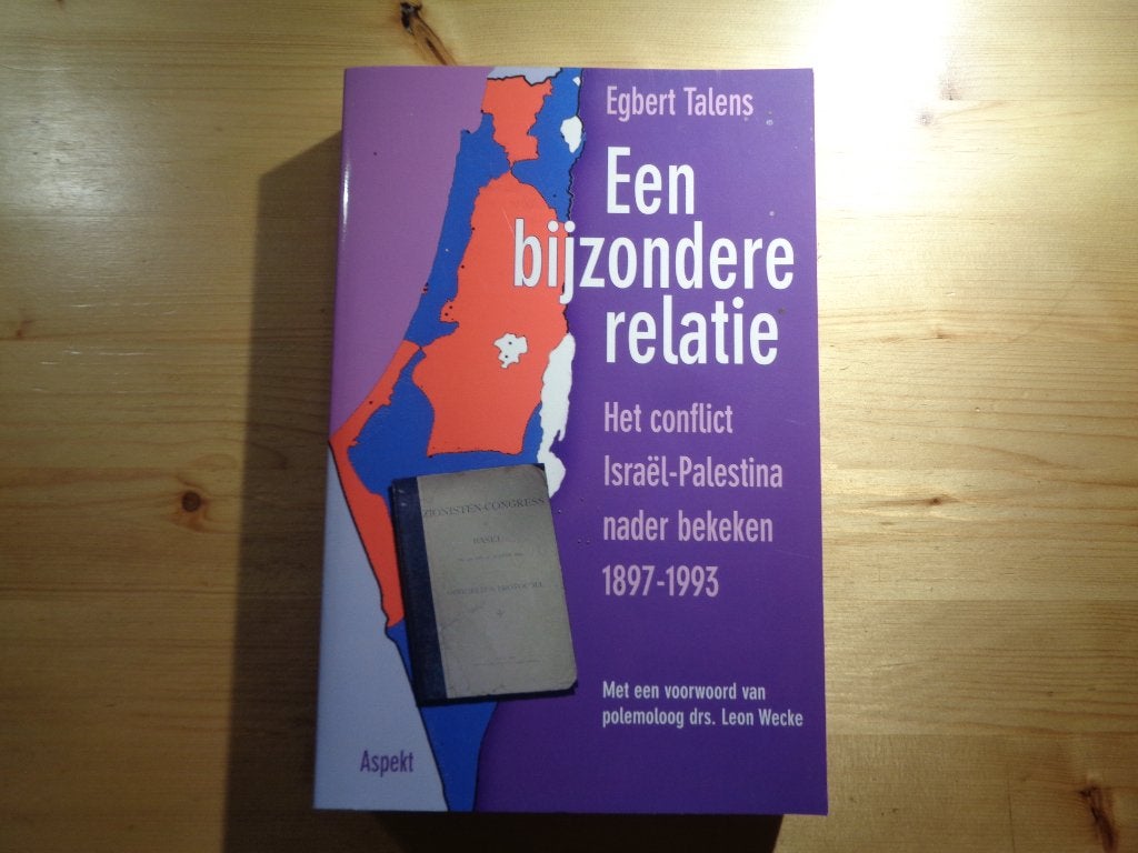 Egbert Talens - Een bijzondere relatie. Het conflict Israel, Boeken, Ophalen, 20e eeuw of later, Zo goed als nieuw, Egbert Talens