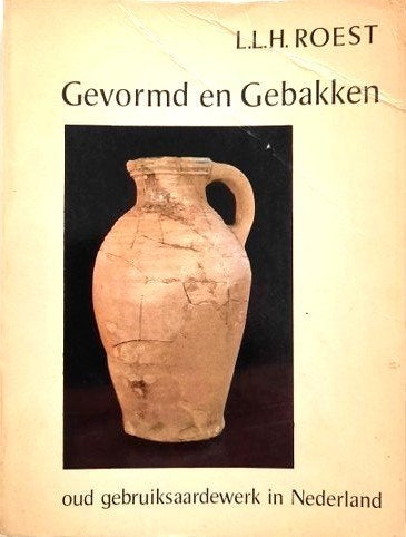 Roest - Gevormd en gebakken. Oud gebruiksaardewerk in NL, Boeken, Ophalen, Gelezen, Overige onderwerpen