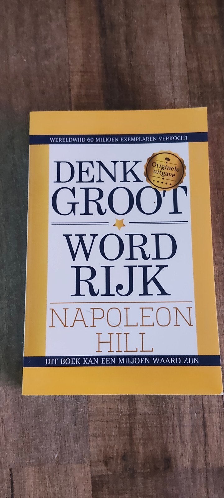 Napoleon Hill - Denk groot & word rijk, Boeken, Ophalen of Verzenden, Zo goed als nieuw, Napoleon Hill