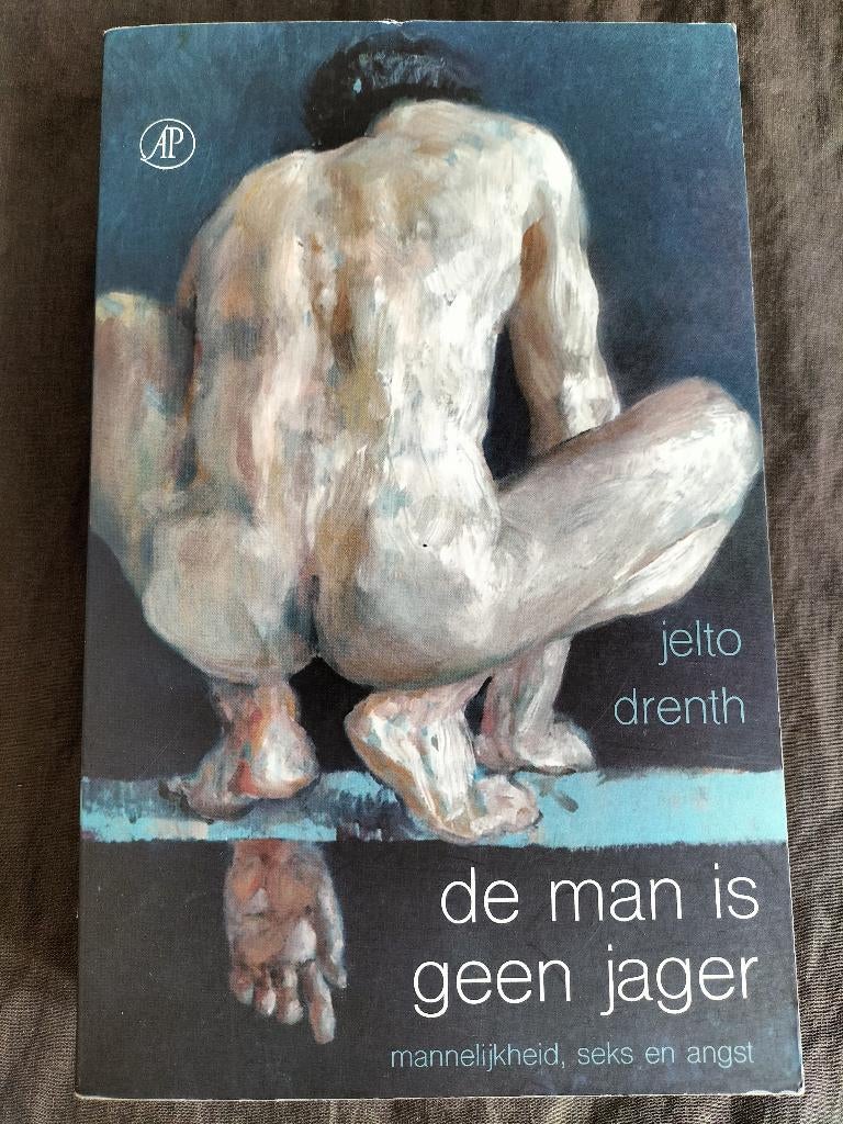 J Drenth - De man is geen jager / mannelijkheid, seks, angst, Ophalen of Verzenden, Zo goed als nieuw, Jelto Drenth