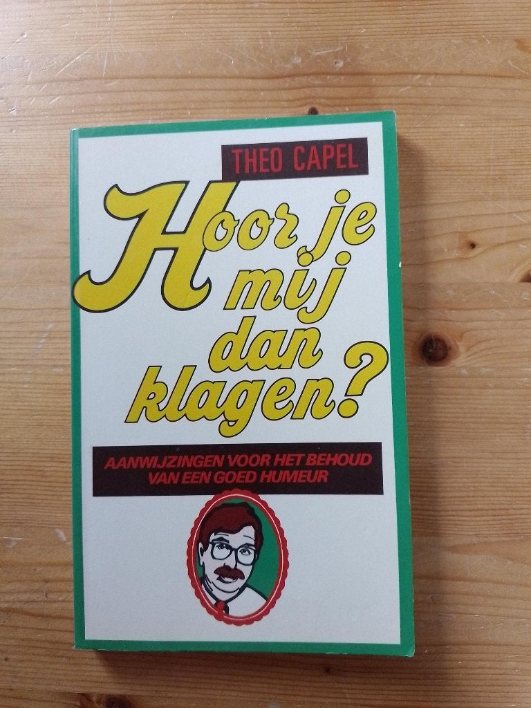 Hoor je mij klagen ?   Theo Capel, Gelezen, Ophalen of Verzenden, Eén auteur, Theo Capel
