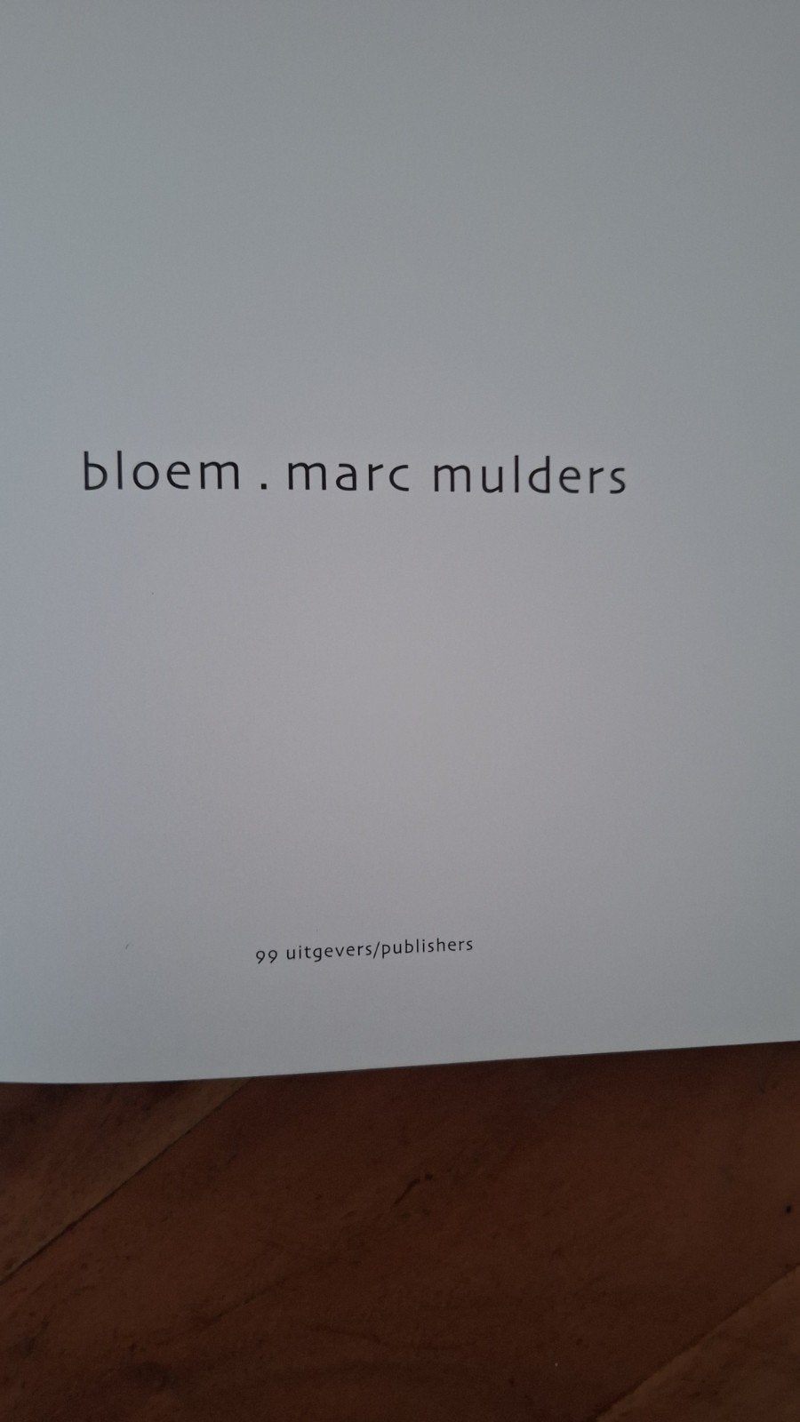 Bloem. Marc Mulders - Kunstboek Fotografie, Ophalen, Zo goed als nieuw, Fotografie algemeen, Marc Mulders