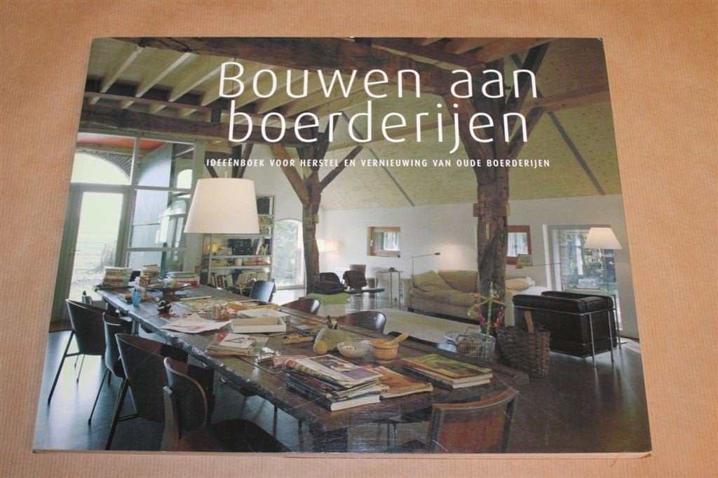 Bouwen aan boerderijen - Herstel en vernieuwing van oude boe, Boeken, Ophalen of Verzenden, Zo goed als nieuw, Overige onderwerpen