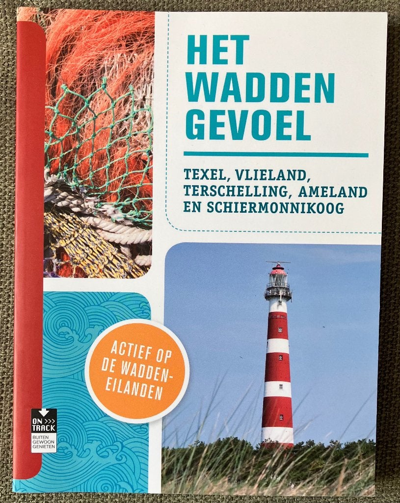 Het Waddengevoel, Waddeneilanden, Texel, Vlieland, Ameland, Nieuw, Reisgids of -boek, Benelux, Ophalen